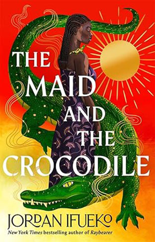 The Maid and the Crocodile - A Novel in the World of Raybearer